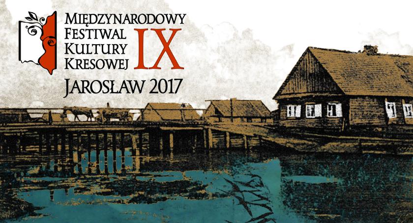IX Międzynarodowy Festiwal Kultury Kresowej – Jarosław 2017