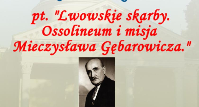 Lwowskie skarby. Ossolineum i misja Mieczysława Gębarowicza