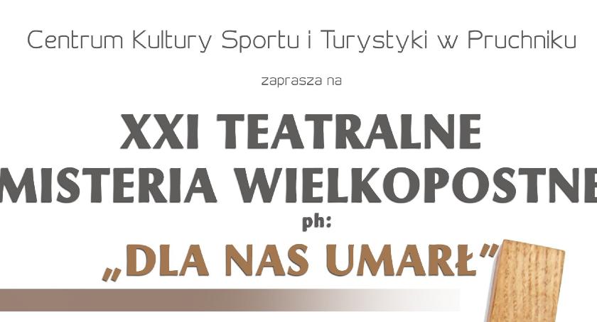 XXI Teatralne Misteria Wielkopostne ph. ”Dla Nas umarł”