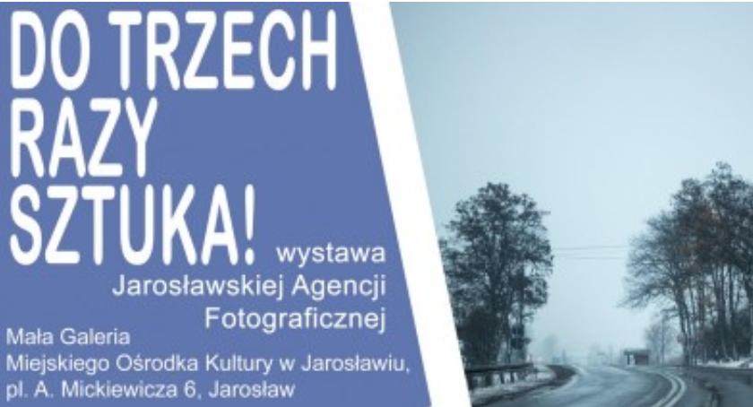 „Do trzech razy sztuka” wernisaż wystawy