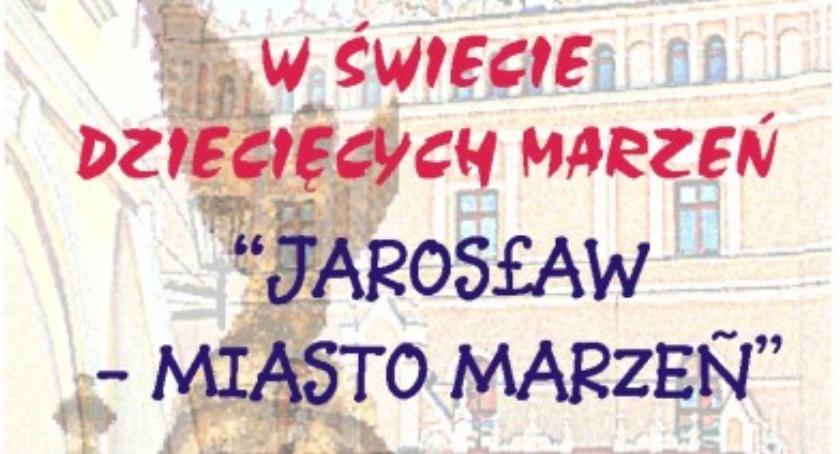 Konkurs plastyczny „Jarosław - miasto marzeń”