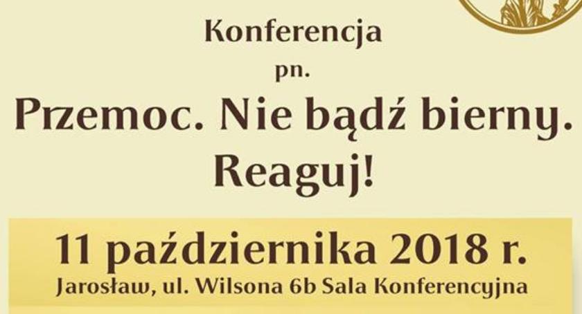 Konferencja - Przemoc. Nie bądź bierny. Reaguj!