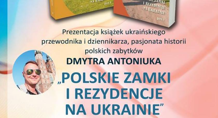  „Polskie zamki i rezydencje na Ukrainie” Dmytro Antoniuk
