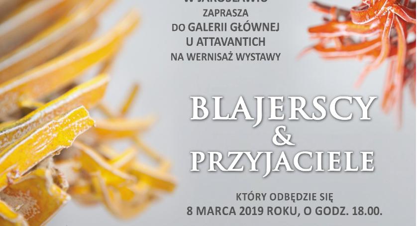 Wystawa Blajerscy&Przyjaciele