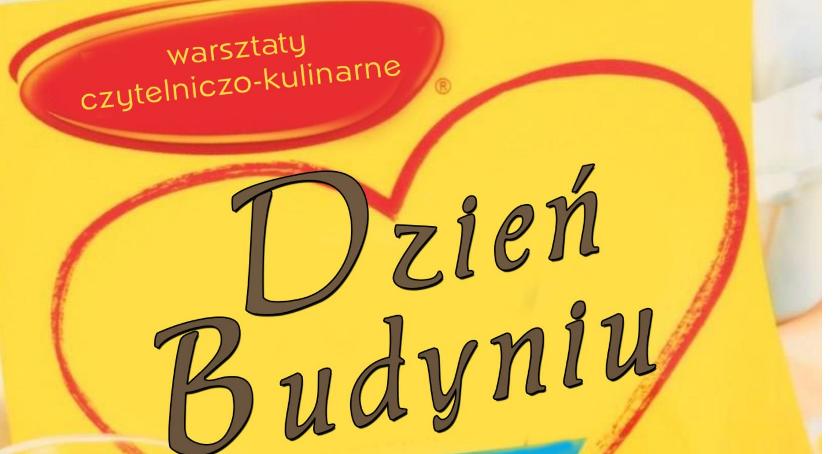 Dzień Budyniu. Warsztaty czytelniczo - kulturalne