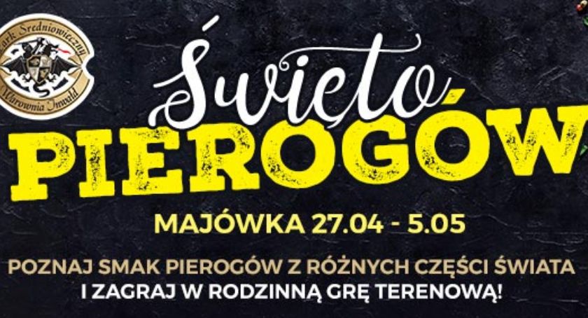  Święto Pierogów – majówka w Parku Miniatur w Inwałdzie. Wygraj zaproszenia