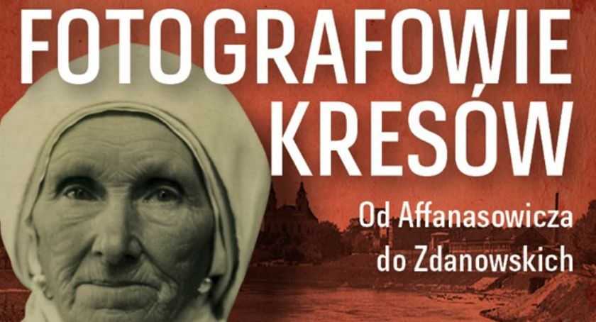 Fotografowie Kresów 