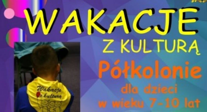Półkolonie „Wakacje z kulturą”