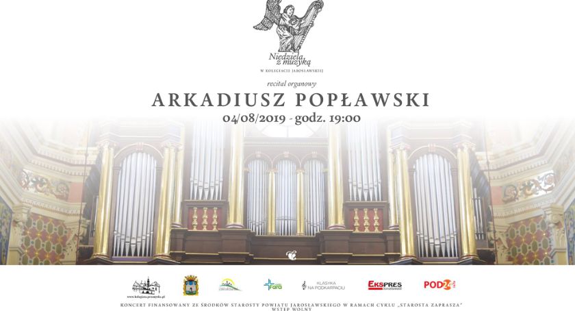 Arkadiusz Popławski - koncert organowy w Kolegiacie w Jarosławiu