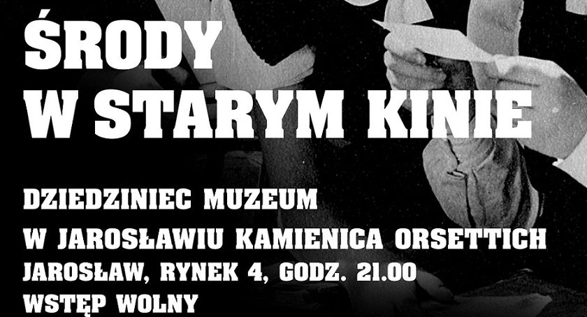 Środy w Starym Kinie w jarosławskim Muzeum Kamienica Orsettich
