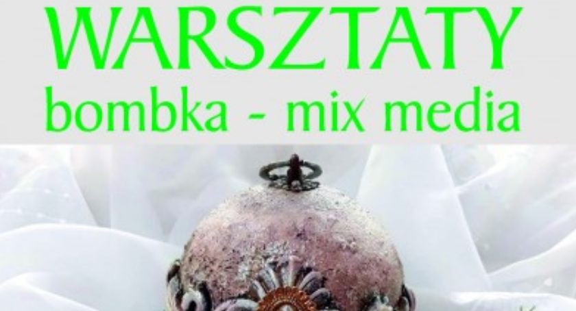 Warsztaty bombka - mix media