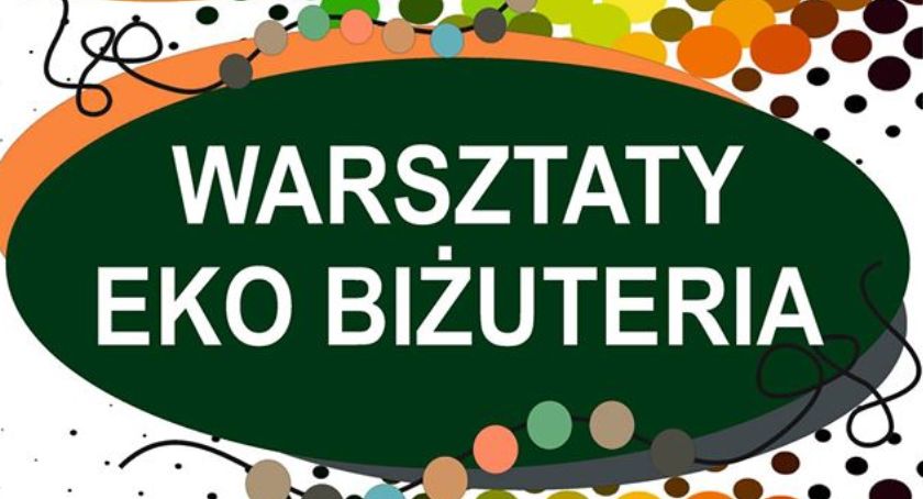 Warsztaty Eko Biżuteria