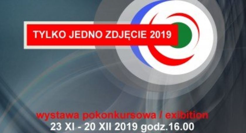 Tylko jedno zdjęcie - wystawa pokonkursowa
