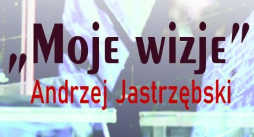 Wernisaż wystawy Andrzeja Jastrzębskiego - Moje wizje