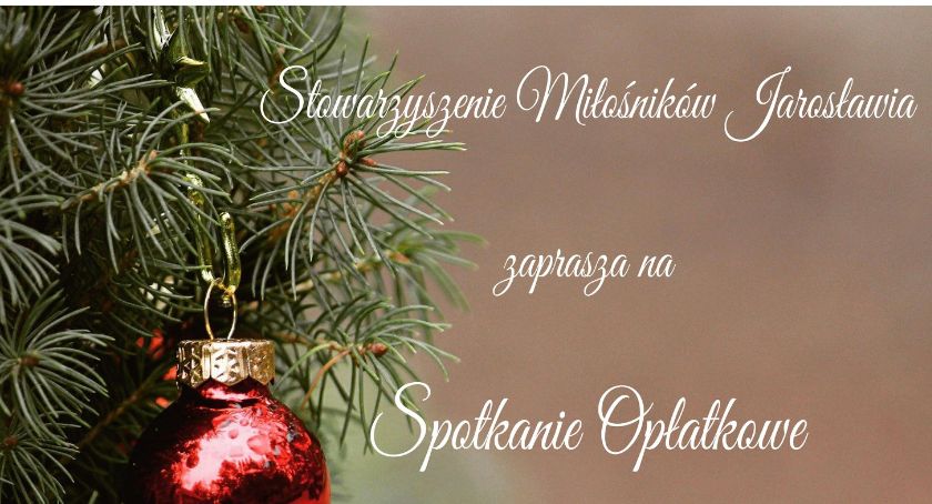 Spotkanie Opłatkowe w Stowarzyszeniu Miłośników Jarosławia 