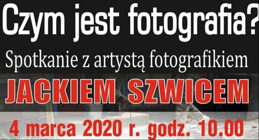 Spotkanie z artystą fotografikiem Jackiem Szwicem