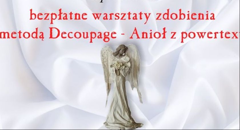 Warsztaty zdobienia metodą Decoupage- Anioł z powertexu