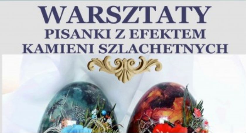 ODWOŁANE Warsztaty pisanki z efektem kamieni szlachetnych