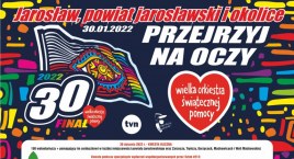 30. Finał Wielkiej Orkiestry Świątecznej Pomocy w Jarosławiu, powiecie jarosławskim i w okolicach