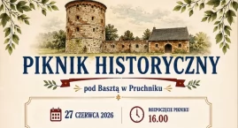 Piknik Historyczny pod Basztą w Pruchniku 