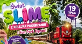 Świat Slime z Kolejką Pogórzanin 