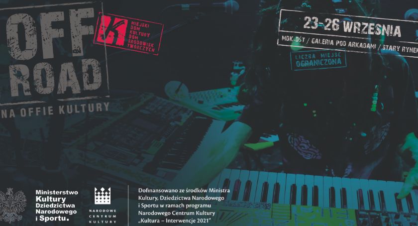 “OFF ROAD – Na Offie Kultury”. Ambitne i niszowe koncerty, wystawy, spektakle, filmy
