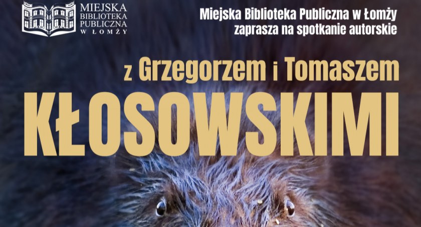 Spotkanie autorskie z Grzegorzem i Tomaszem Kłosowskimi