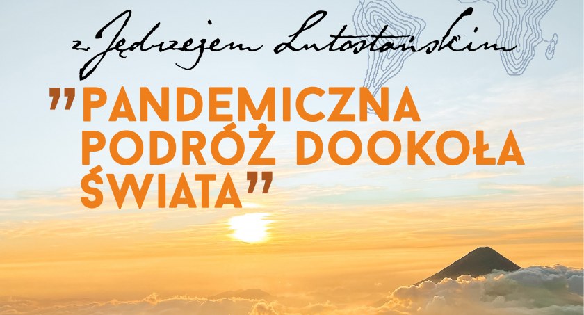 Spotkanie podróżnicze z Jędrzejem Lutostańskim