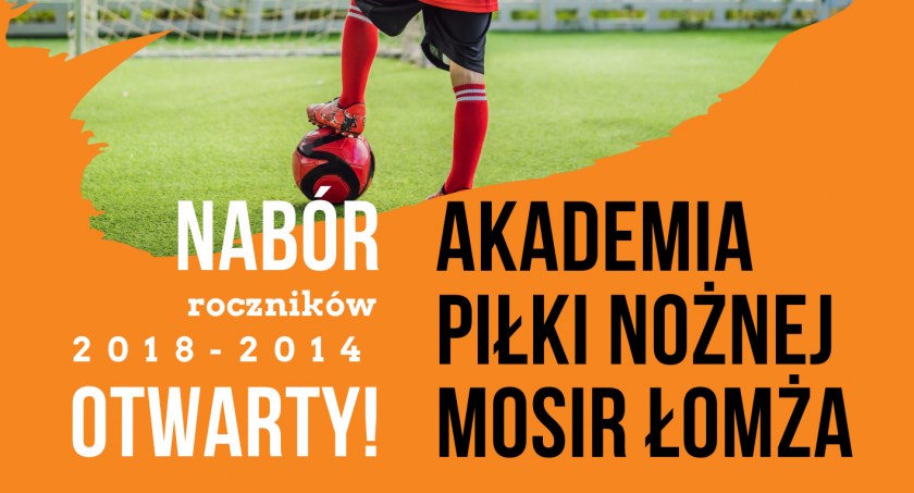 Akademia Piłki Nożnej MOSiR Łomża prowadzi otwarty nabór roczników 2018-2014