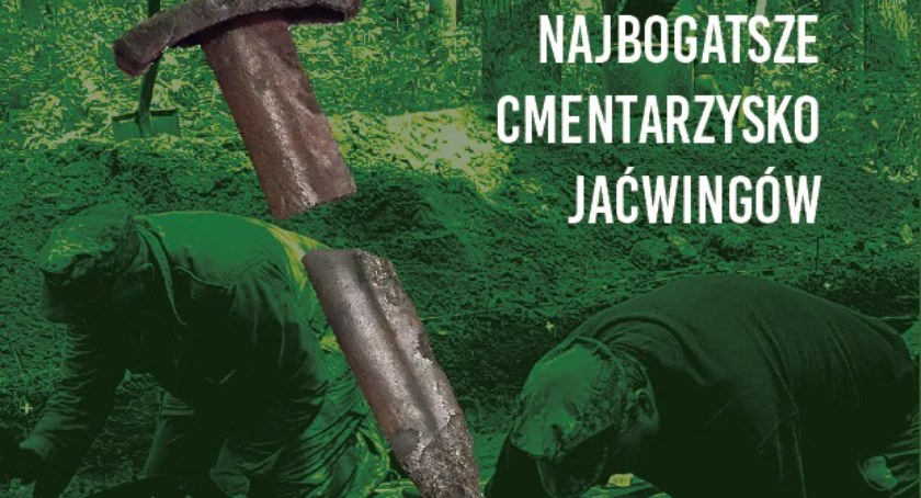Jaćwieskie eldorado. Najbogatsze cmentarzysko Jaćwingów