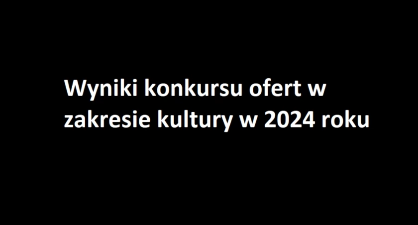 Wyniki konkursu ofert w zakresie kultury w 2024 roku
