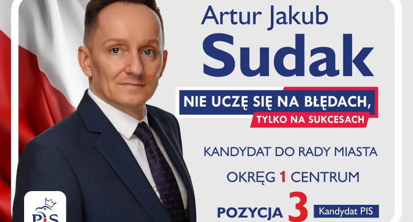Kandydat na radnego Artur Sudak: Nie uczę się na błędach, tylko na sukcesach 