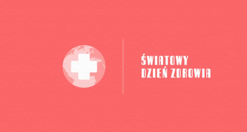 7 kwietnia - Światowy Dzień Zdrowia