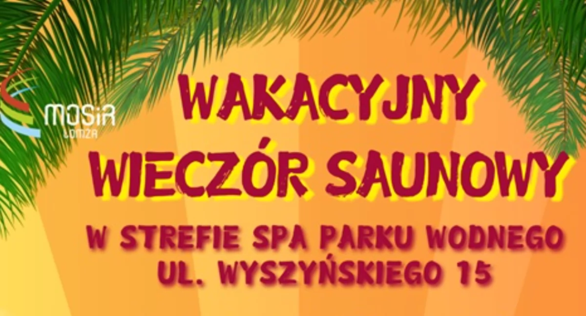 Wakacyjny Wieczór Saunowy w Strefie SPA Parku Wodnego!