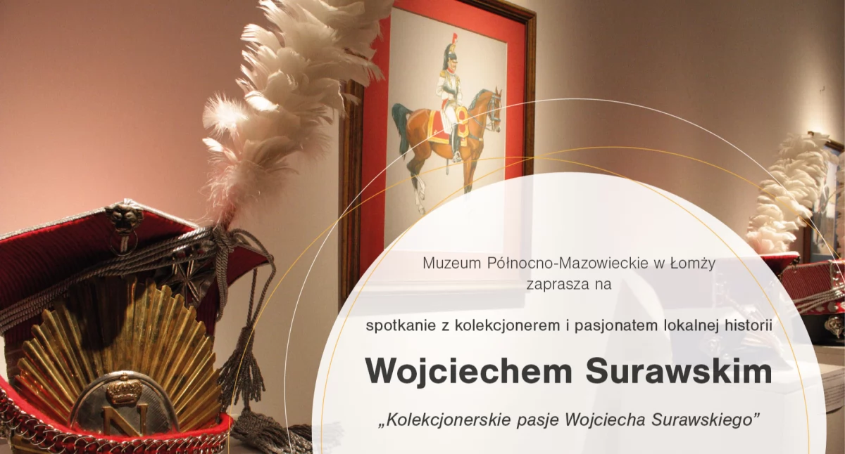Muzeum zaprasza na spotkanie z kolekcjonerem i pasjonatem lokalnej historii