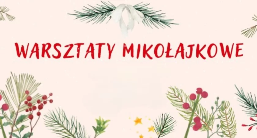 Ostatnie wolne terminy na warsztaty mikołajkowe i bożonarodzeniowe