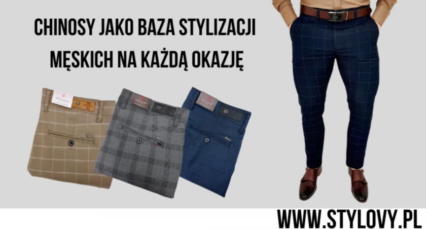 Chinosy jako baza stylizacji męskich na każdą okazję