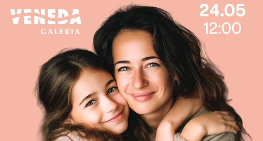 Galeria Veneda zaprasza na wyjątkowe wydarzenie ph. „Matka i córka – niezwykła więź”