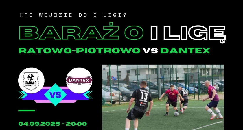 Baraż o I Ligę i Superpuchar MLPN 2025 - wielkie emocje na Orliku!
