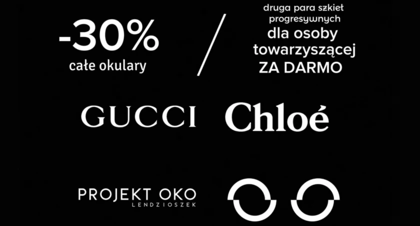 Cała światowa kolekcja Gucci i Chloe w Projekt Oko Lendzioszek -30%! Druga para soczewek progresywnych za 1zł!