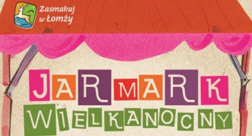 W sobotę Łomżyński Jarmark Wielkanocny