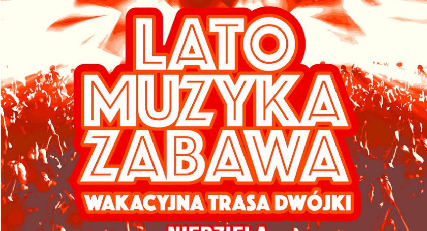 Wakacyjna Trasa Dwójki w Łomży. W niedzielę bawimy się na muszli [AKTUALIZACJA] 