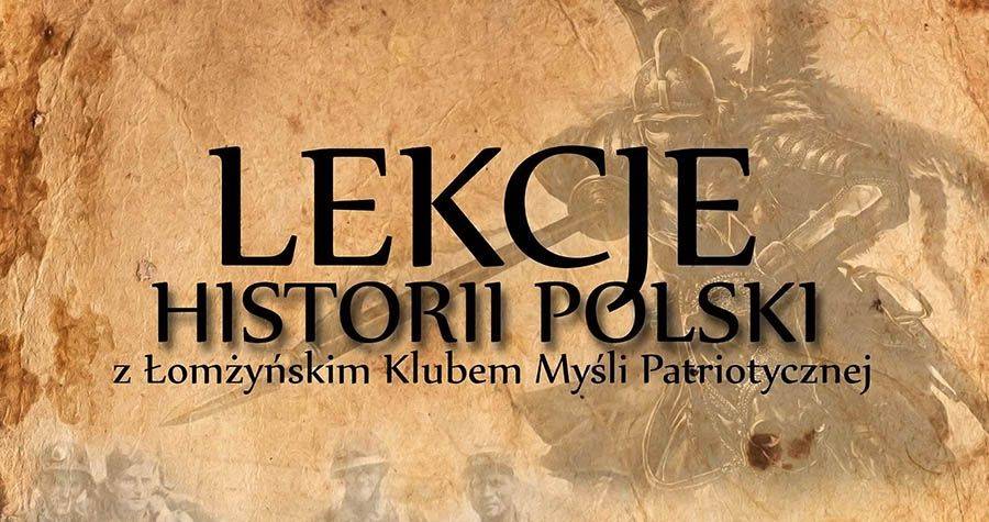 Lekcje historii Polski z Łomżyńskim Klubem Myśli Patriotycznej