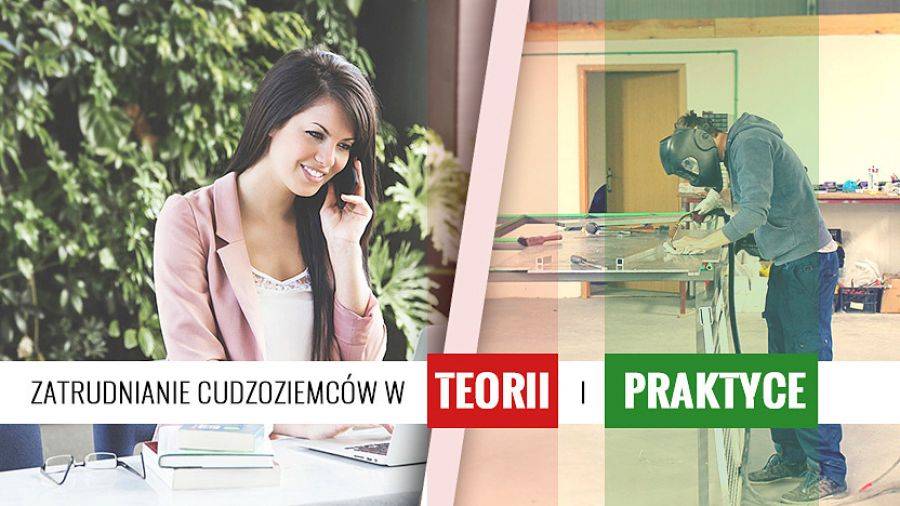 Zatrudnianie cudzoziemców w teorii i praktyce