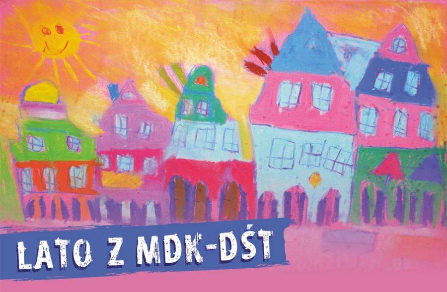 Lato z MDK-DŚT