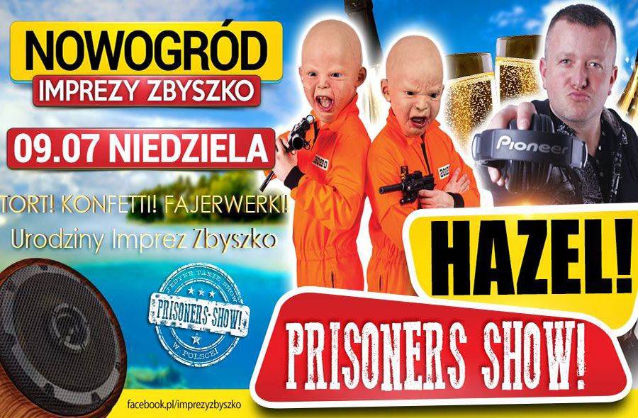 Dj Hazel i Prisoners Show na urodziny Imprez Zbyszko