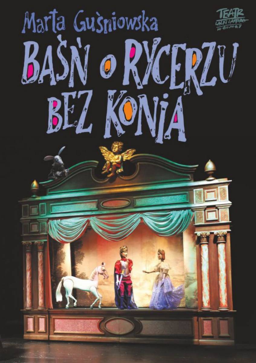 Baśń o Rycerzu bez Konia wkracza na scenę Teatru Lalki. Warto zobaczyć!