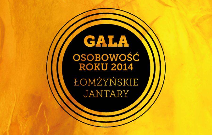 Łomżyńskie Jantary - Gala Osobowość Roku 2014