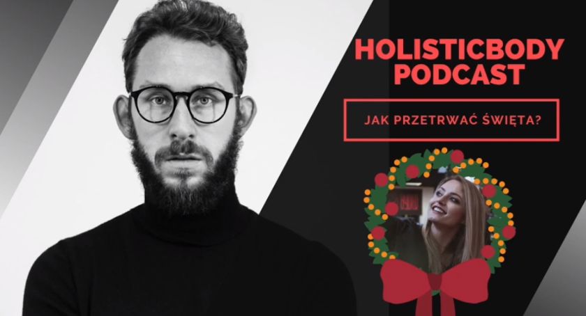 HOLISTICBODY PODKAST - jak przetrwać święta