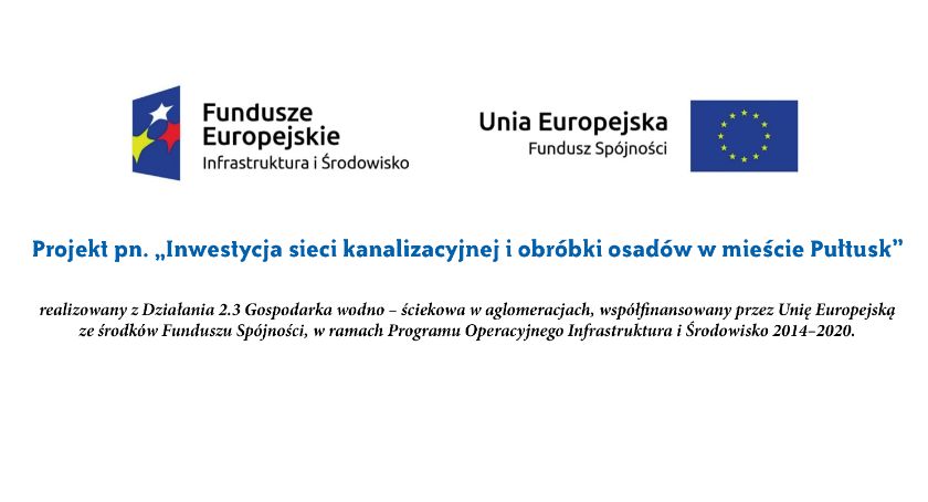 Projekt pn. „Inwestycja sieci kanalizacyjnej i obróbki osadów w mieście Pułtusk